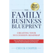 The Family Business Blueprint: Creating Your Succession Roadmap - How To Maximize Your Exit, Setting Yourself And The Next Generation Up For Success
