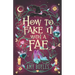 How To Fake It With A Fae: An Enemies to Lovers Romantic Comedy