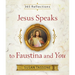 Jesus Speaks to Faustina and You