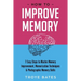 How to Improve Memory: 7 Easy Steps to Master Memory Improvement, Memorization Techniques & Photographic Memory Skills