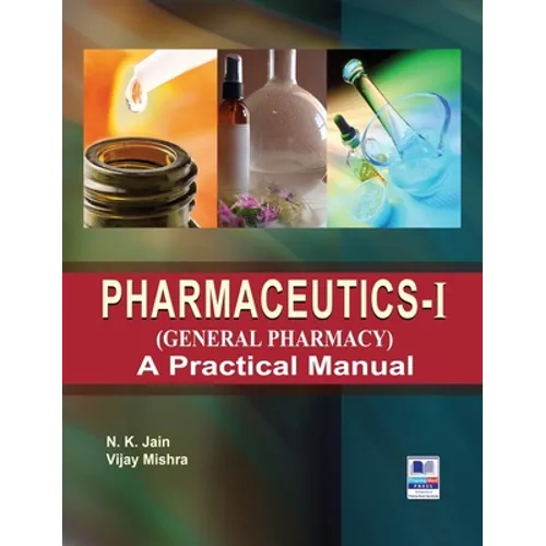 PharmaceuticsI (General Pharmacy): A Practical Manual