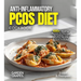 Anti-Inflammatory PCOS Diet Cookbook: 100+ Healing Recipes to Manage Symptoms and Improve Health, Pictures Included