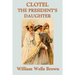 Clotel -Or- The President's Daughter: The First African American Novel