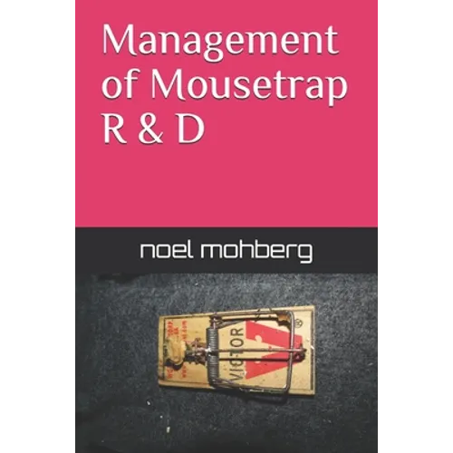 Management of Mousetrap R&D