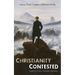 Christianity Contested: Replies to Critics' Toughest Objections