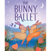 The Bunny Ballet: A Picture Book