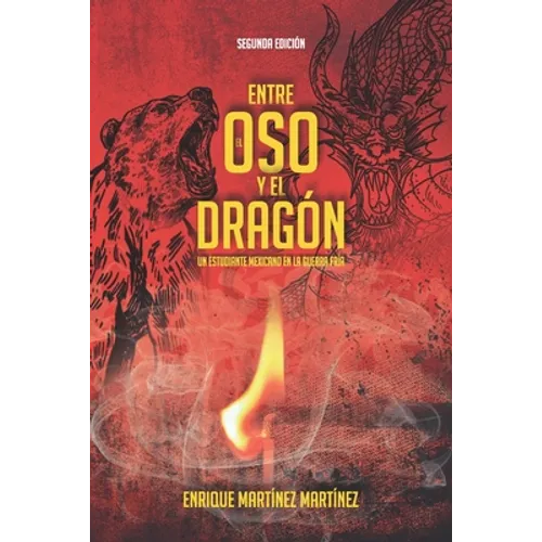 Entre el oso y el dragón: Un estudiante mexicano en la Guerra Fría