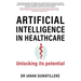 Artificial Intelligence in Healthcare: Unlocking its Potential
