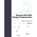 Siemens NX 2020 Design Fundamentals: A Step by Step Guide
