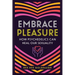 Embrace Pleasure: How Psychedelics Can Heal Our Sexuality