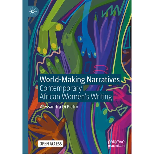 World-Making Narratives: Contemporary African Women's Writing
