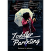 Toddler Parenting: Practical Guide to Raising Toddlers and Pre-Schoolers who're grounded, Generous, and Smart in an Over-Entitled World