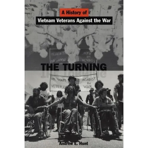 The Turning: A History of Vietnam Veterans Against the War