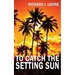 To Catch the Setting Sun