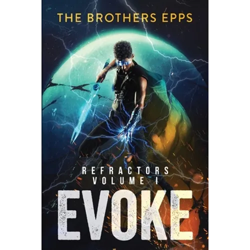 Refractors Volume I: Evoke