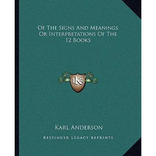 Of The Signs And Meanings Or Interpretations Of The 12 Books