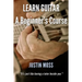 Learn Guitar: A Beginner's Course