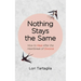 Nothing Stays The Same: How to Heal After the Heartbreak of Divorce
