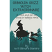 Grimolda Grizz Witch Extraordinaire: A Witch and Her Cat Living in Today's World