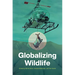 Globalizing Wildlife
