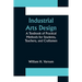 Industrial Arts Design; A Textbook of Practical Methods for Students, Teachers, and Craftsmen