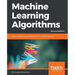 Machine Learning Algorithms - Second Edition: Popular algorithms for data science and machine learning, 2nd Edition