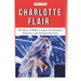 Charlotte Flair: The Queen of WWE: A Legacy of Dominance, Dedication, and Championship Glory