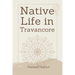 Native Life in Travancore