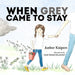 When Grey Came to Stay