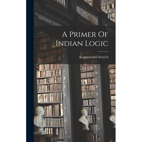 A Primer Of Indian Logic