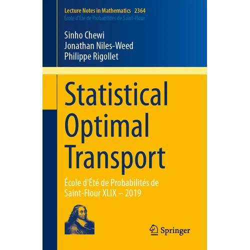 Statistical Optimal Transport: École d'Été de Probabilités de Saint-Flour XLIX - 2019