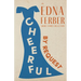 Cheerful - By Request - An Edna Ferber Short Story Collection;With an Introduction by Rogers Dickinson