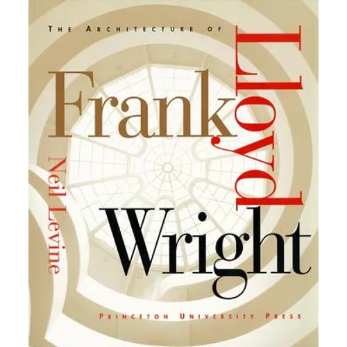 The Architecture of Frank Lloyd Wright