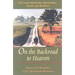 On the Backroad to Heaven: Old Order Hutterites, Mennonites, Amish, and Brethren (Revised)