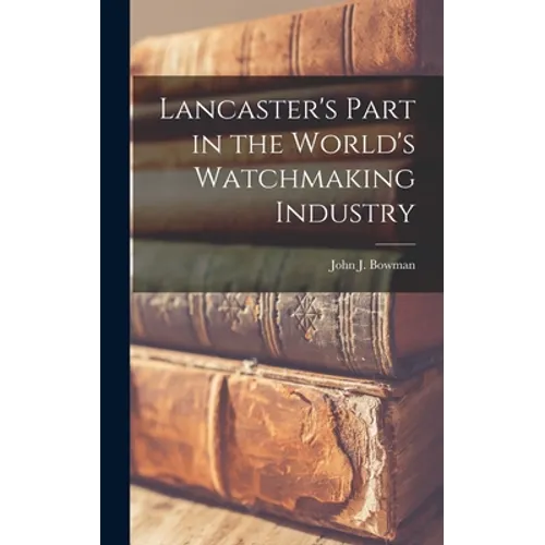 Lancaster's Part in the World's Watchmaking Industry
