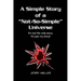 A Simple Story of a "Not-So-Simple" Universe: It's not the only story. It's just my story!