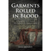 Garments Rolled in Blood: A Biographical Tale of Jesus and John the Baptist, the Forerunner of Jesus
