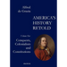 America's History Retold Conquest, Colonialism and Constitutions