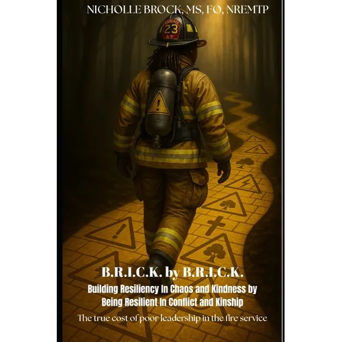 Brick by Brick: Building Resilience in Chaos and Kindness by Being Resilient in Conflict and Kinship: The True Cost of Poor Leadership