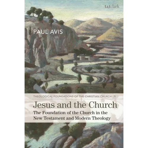 Jesus and the Church: The Foundation of the Church in the New Testament and Modern Theology
