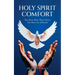 Holy Spirit Comfort: You Have More Than Power; You Have An Advocate