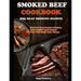 Smoked Beef Cookbook: BBQ MEAT SMOKING RECIPES: Flavored Beef Smoker Recipes, Tasty Grilled Beef Recipes That Will Thrill Your Guests
