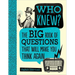Who Knew?: The Big Book of Questions That Will Make You Think Again