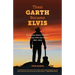 Then Garth Became Elvis: A Country Music Writer's Journey with the Stars, 1985-2010