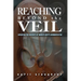 Reaching Beyond the Veil