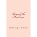 Beyond the Darkness: Suffering in Silence