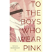 To The Boys Who Wear Pink