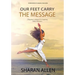 Our Feet Carry The Message: A Beginner's Manual For Inspiring Dance Ministers