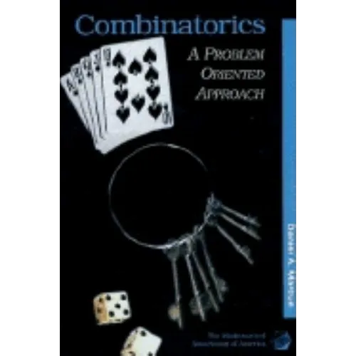 Combinatorics: A Problem Oriented Approach