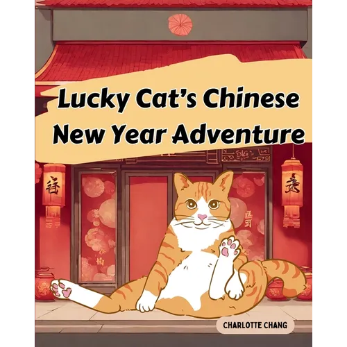 Lucky Cat's Chinese New Year Adventure
